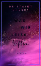 Katia Liebig, Brittainy Cherry: Was wir leise hofften