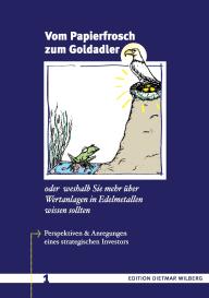 Dietmar Wilberg: Vom Papierfrosch zum Goldadler