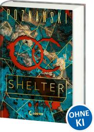 Ursula Poznanski, Loewe Jugendbücher: Shelter
