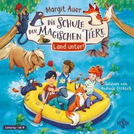 Andreas Fröhlich, Margit Auer: Die Schule der magischen Tiere 16: Land unter!