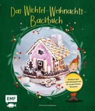 Christine Kuhlmann: Das Wichtel-Weihnachts-Backbuch