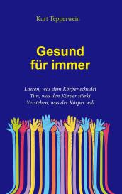 Kurt Tepperwein: Gesund für immer