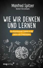 Norbert Herschkowitz, Manfred Spitzer: Wie wir denken und lernen