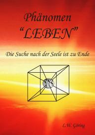 L. W. Göring, L.W. Göring, H. Clausen: Das Phänomen Leben