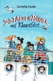 Cornelia Funke: Die Wilden Hühner 2. Die Wilden Hühner auf Klassenfahrt