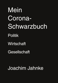 Joachim Jahnke: Mein Corona-Schwarzbuch