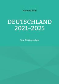 Meinrad Böhl: Deutschland 2021-2025