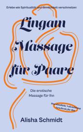 Alisha Schmidt: Lingam Massage für Paare