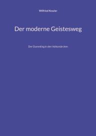 Wilfried Kessler: Der moderne Geistesweg
