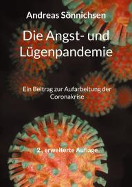 Andreas Sönnichsen: Die Angst- und Lügenpandemie