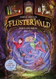 Andreas Suchanek, Timo Grubing, Timo Herrn Grubing: Flüsterwald - Durch das Portal der Zeit