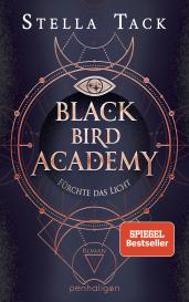 Stella Tack: Black Bird Academy - Fürchte das Licht