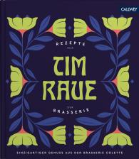 Katharina Raue, Tim Raue: Tim Raue - Rezepte aus der Brasserie