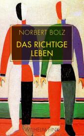 Norbert Bolz: Das richtige Leben