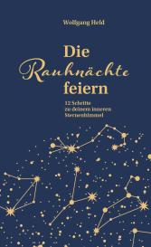 Wolfgang Held: Die Rauhnächte feiern