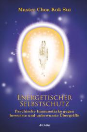 Master Choa Kok Sui: Energetischer Selbstschutz