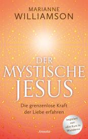 Sabine Zürn, Marianne Williamson: Der mystische Jesus