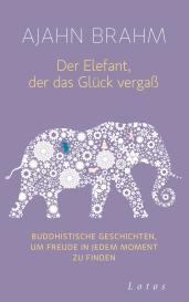 Karin Weingart, Ajahn Brahm: Der Elefant, der das Glück vergaß