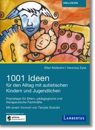 Ellen Notbohm, Prof. Dr. Georg Theunissen, Veronika Zysk: 1001 Ideen für den Alltag mit autistischen Kindern und Jugendlichen