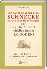 Guy Barter: Wie lange braucht eine Schnecke zurück in meinen Garten?