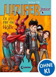 Jochen Till, Raimund Frey, Loewe Kinderbücher: Luzifer junior (Band 1) - Zu gut für die Hölle