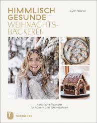 Lynn Hoefer: Himmlisch gesunde Weihnachtsbäckerei
