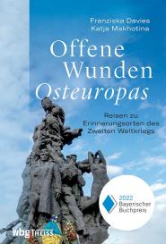 Franziska Davies, Katja Makhotina: Offene Wunden Osteuropas