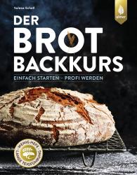 Valesa Schell: Der Brotbackkurs
