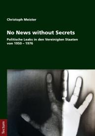Christoph Meister: No News without Secrets