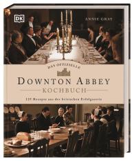 Annie Gray, DK Verlag: Das offizielle Downton-Abbey-Kochbuch