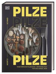 DK Verlag, Moritz Schmid: Pilze, Pilze, Pilze
