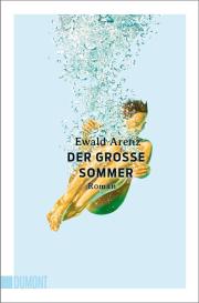 Ewald Arenz: Der große Sommer