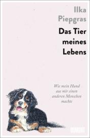 Ilka Piepgras: Das Tier meines Lebens