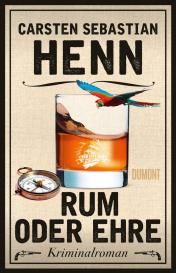 Carsten Sebastian Henn: Rum oder Ehre