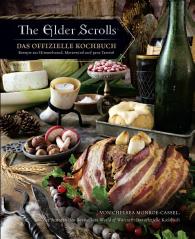 Chelsea Monroe-Cassel: The Elder Scrolls: Das offizielle Kochbuch: Rezepte aus Himmelsrand, Morrowind und ganz Tamriel