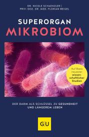 Florian Beigel, PD Florian Beigel, Dr. Nicole Dr. Schaenzler, Nicole Dr. Schaenzler, Florian PD Dr. med. Beigel, PD Dr. med. Florian PD Dr. med. Beigel, Nicole Schaenzler: Superorgan Mikrobiom