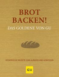 Adriane Andreas, Alessandra Redies: Brot backen! Das Goldene von GU