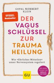 Gopal Norbert Klein: Der Vagus-Schlüssel zur Traumaheilung