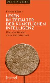Florian Rötzer: Lesen im Zeitalter der Künstlichen Intelligenz