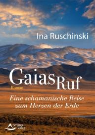Ina Ruschinski, Schirner Verlag GmbH & Co. KG: Gaias Ruf