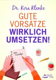 Kira Klenke, Schirner Verlag GmbH & Co. KG: Gute Vorsätze wirklich umsetzen!