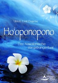 Ulrich Emil Duprée, Schirner Verlag GmbH & Co. KG: Ho'oponopono