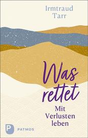 Irmtraud Tarr: Was rettet