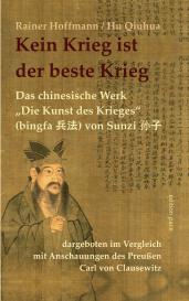Peter Bürger, Rainer Hoffmann, Hu Qiuhua: Kein Krieg ist der beste Krieg