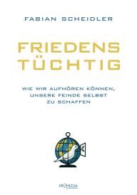 Fabian Scheidler: Friedenstüchtig