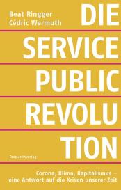 Beat Ringger, Cédric Wermuth: Die Service-public-Revolution