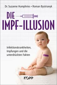Roman Bystrianyk, Suzanne Humphries: Die Impf-Illusion