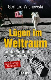 Gerhard Wisnewski: Lügen im Weltraum