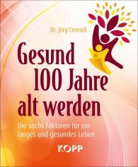 Jörg Conradi, Jörg Dr. Conradi: Gesund 100 Jahre alt werden