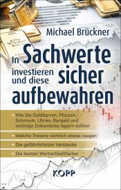Michael Brückner: In Sachwerte investieren und diese sicher aufbewahren